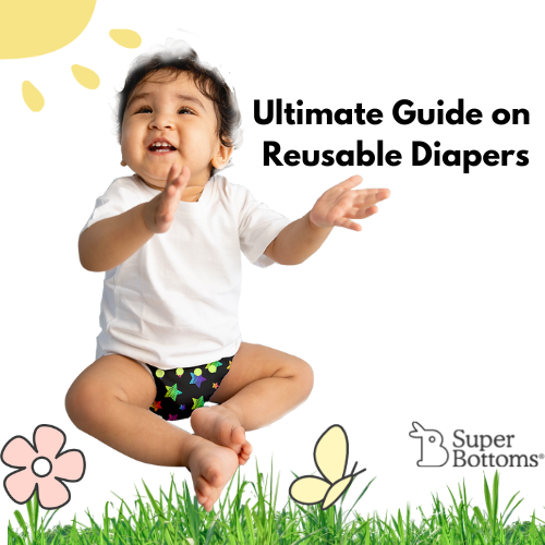The Ultimate Guide on Reusable Diapers